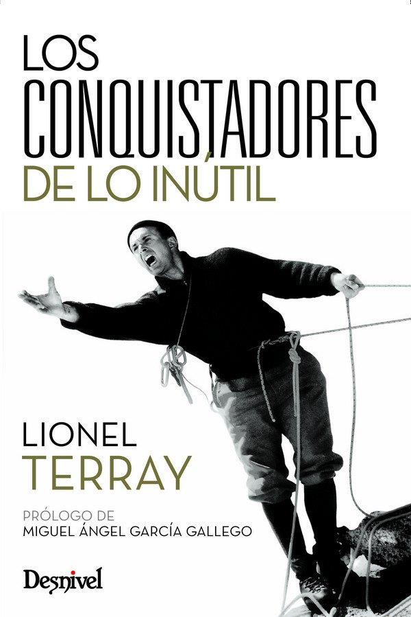 Conquistadores de lo inútil | 9788498291445 | , LIONEL TERRAY