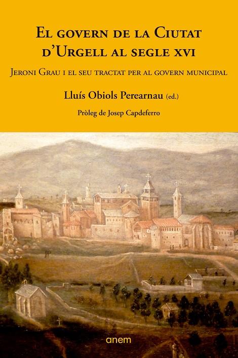 El govern de la Ciutat d'Urgell al segle XVI | 9788412004243 | OBIOLS PEREARNAU, LLUÍS (ED.)
