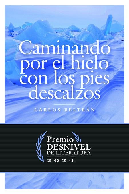 Caminando por el hielo con los pies descalzos | 9788498296914 | Beltrán Castillón, Carlos Tomás