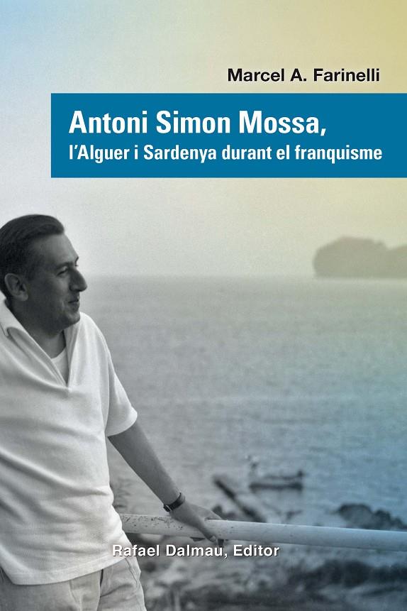 ANTONI SIMON MOSSA, L'ALGUER I SARDENYA DURANT EL FRANQUISME | 9788423208944 | Farinelli, Marcel A.