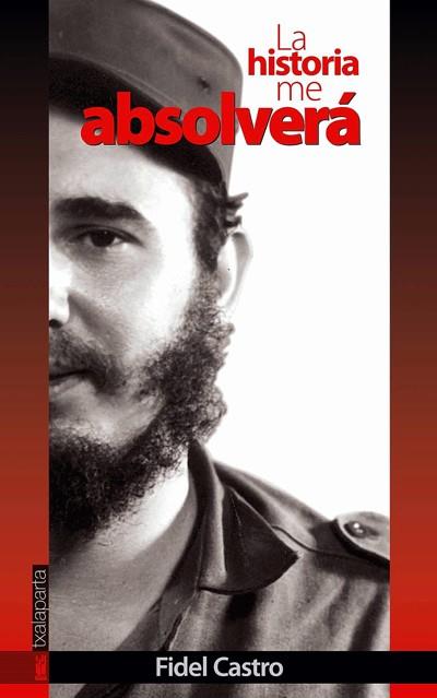 La historia me absolverá | 9788481361209 | Castro Ruz, Fidel