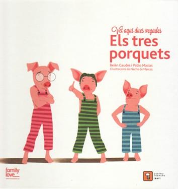 VET AQUI DUES VEGADES... ELS TRES PORQUETS | 9788494488719 | MACIAS ALBA, PABLO / GAUDES TEIRA, BELEN