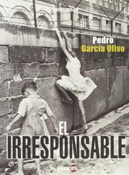El irresponsable | 9788494463327 | García Olivo, Pedro