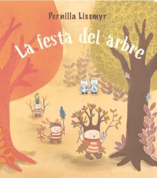 LA FESTA DEL ARBRE | 9788410408258 | PERNILLA LISSMYR