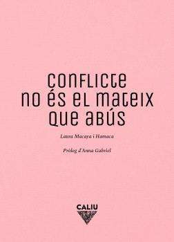 CONFLICTE NO ÉS EL MATEIX QUE ABÚS | 9788412785159 | LAURA MACAYA