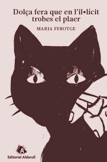 Dolça fera, que en l'il-lícit, trobes el plaer | 9788494477089 | Ferotge Ferré, Maria