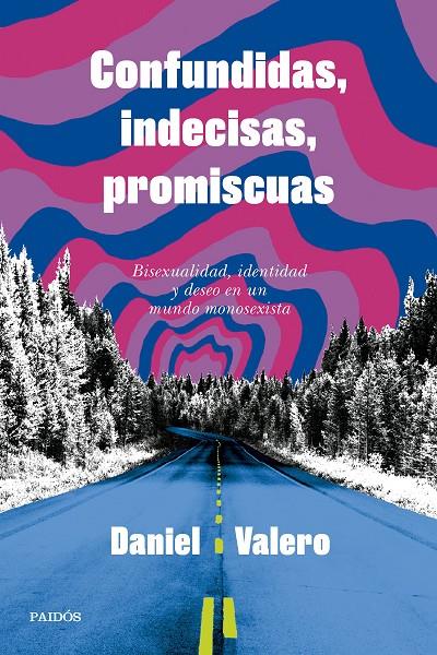 Confundidas, indecisas, promiscuas | 9788449343346 | Valero, Daniel