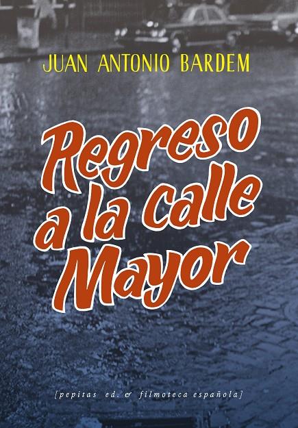 Regreso a la calle Mayor | 9788418998201 | Bardem, Juan Antonio