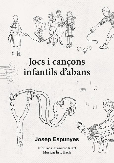 Jocs i cançons infantils d'abans | 9788412467116 | Espunyes Esteve, Josep / Bach, Èric