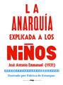 La anarquía explicada a los niños | 9788412079050 | Emmanuel, José Antonio