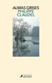 ALMAS GRISES | 978847888932702302 | PHILIPPE CLAUDEL