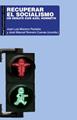 Recuperar el socialismo | 9788446052258 | Romero Cuevas, José Manuel/Moreno Pestaña, José Luis