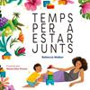 TEMPS PER A ESTAR JUNTS | 9788410408319 | REBECCA WALKER/MARIA DIAZ PERERA