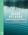 Aguas heladas. Rutas a lagos de montaña. | 9788482167756 | Lopez Gorka - Aretio, Argiñe