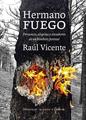 Hermano fuego | 9788412434521 | Vicente Pérez, Raúl