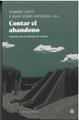 Contar el abandono | 9788419160843 | Cabello, Violeta / Casado Neira, David / del Olmo Alonso, Saioa / Díaz, Paola / Fernández-Centeno, I