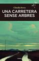 Una carretera sense arbres | 9788410198050 | Serra, Clàudia