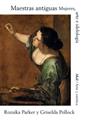 Maestras antiguas | 9788446050315 | Pollock, Griselda / Parker, Rozsika