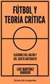 Fútbol y Teoría crítica | 9788412476668 | Martínez Andrade, Luis