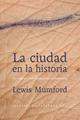 La ciudad en la historia | 9788493943783 | Mumford, Lewis