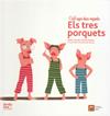 VET AQUI DUES VEGADES... ELS TRES PORQUETS | 9788494488719 | MACIAS ALBA, PABLO / GAUDES TEIRA, BELEN