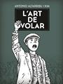 L'ART DE VOLAR. | 9788467961881 | ANTONIO ALTARRIBA, KIM
