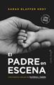 El padre en escena | 9788412953107 | Blaffer Hrday, Sarah