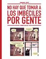 NO HAY QUE TOMAR A LOS IMBECILES POR GENTE | 9788467980004 | EMMANUEL REUZE,  / NICOLAS RUHAUD,