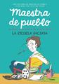 Maestra de pueblo. La escuela vaciada | 9788425361319 | Maestra de pueblo / Picazo, Cristina