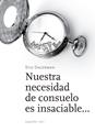 Nuestra necesidad de consuelo es insaciable... | 9788417386535 | Dagerman, Stig