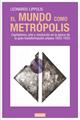 El mundo como metrópolis | 9788412559064 | Lippolis, Leonardo