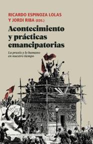 Acontecimiento y prácticas emancipatorias | 9788419160669 | Soto Calderón, Andrea / Fausto, Obed / Roca Jusmet, Luis / Gonzalez, Claudia / Gordillo Pla, Efrem /