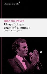 El español que enamoró al mundo | 9788419089861 | Peyro Jiménez, Ignacio