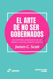 El arte de no ser gobernados | 9788419833266 | C. Scott, James