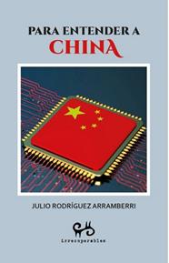 PARA ENTENDER A CHINA | 9788485209873 | RODRÍGUEZ ARRAMBERRI, JULIO