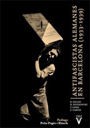 Antifascistas alemanes en Barcelona | 9788492559985 | Dieter, Nelles / Ulrich, Linse / Harald, Piotrowski / Carlos, García
