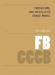 Feminisme, una revolució sense model / Feminism, a Revolution without a Model | 9788409067541 | Birulés Bertran, Fina