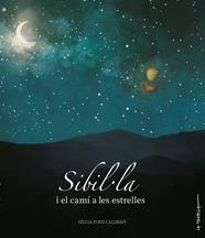 SIBIL·LA I EL CAMÍ A LES ESTRELLES | 9788412286267 | SILVIA PONS CALDERO