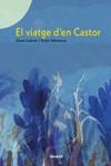 El viatge d'en Castor | 9788418284304 | Juárez Gaztelu, Uxue