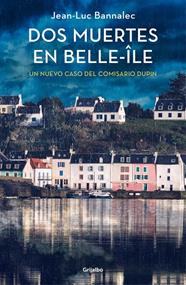 Dos muertes en Belle-Île (Comisario Dupin 10) | 9788425361753 | Bannalec, Jean-Luc
