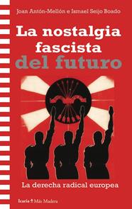 La nostalgia fascista del futuro | 9788419778925 | Mellón, Joan Antón / Seijo Boado, Ismael