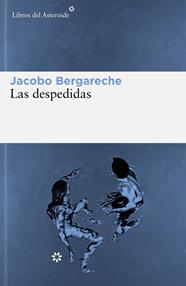 Las despedidas | 9788419089441 | Bergareche Mendoza, Jacobo