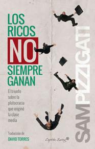 Los ricos no siempren ganan | 9788494381652 | Pizzigati, Sam