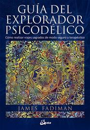 Guía del explorador psicodélico | 9788484456278 | Fadiman, James