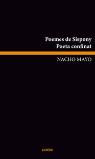 Poemes de Sispony · Poeta confinat | 9788412238587 | Mayo, Nacho
