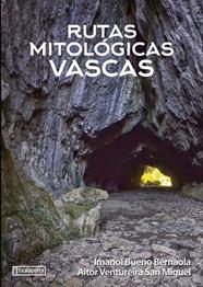 Rutas mitológicas vascas | 9788418252846 | Ventureira San Miguel, Aitor / Bueno Bernaola, Imanol