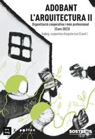ADOBANT L'ARQUITECTURA II | 9788418580895 | ARQBAG, cooperativa d'arquitectura