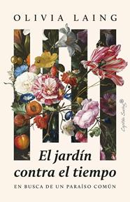 El jardín contra el tiempo | 9788412878745 | Laing, Olivia