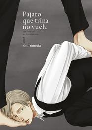 Pájaro que trina no vuela, vol. 1 (4ªED) | 9788416188277 | Yoneda, Kou