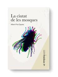 CIUTAT DE LES MOSQUES, LA | 9788412477436 | ALBERT PRAT ZAPATA